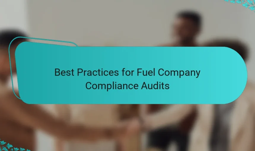 Best Practices for Fuel Company Compliance Audits