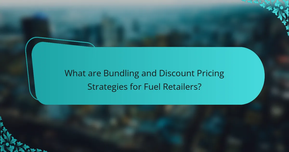 What are Bundling and Discount Pricing Strategies for Fuel Retailers?