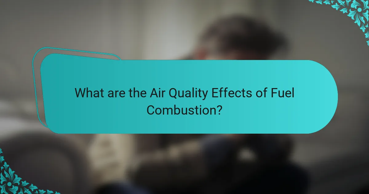 What are the Air Quality Effects of Fuel Combustion?
