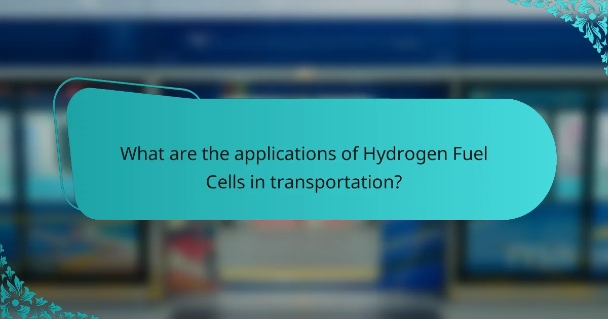 What are the applications of Hydrogen Fuel Cells in transportation?