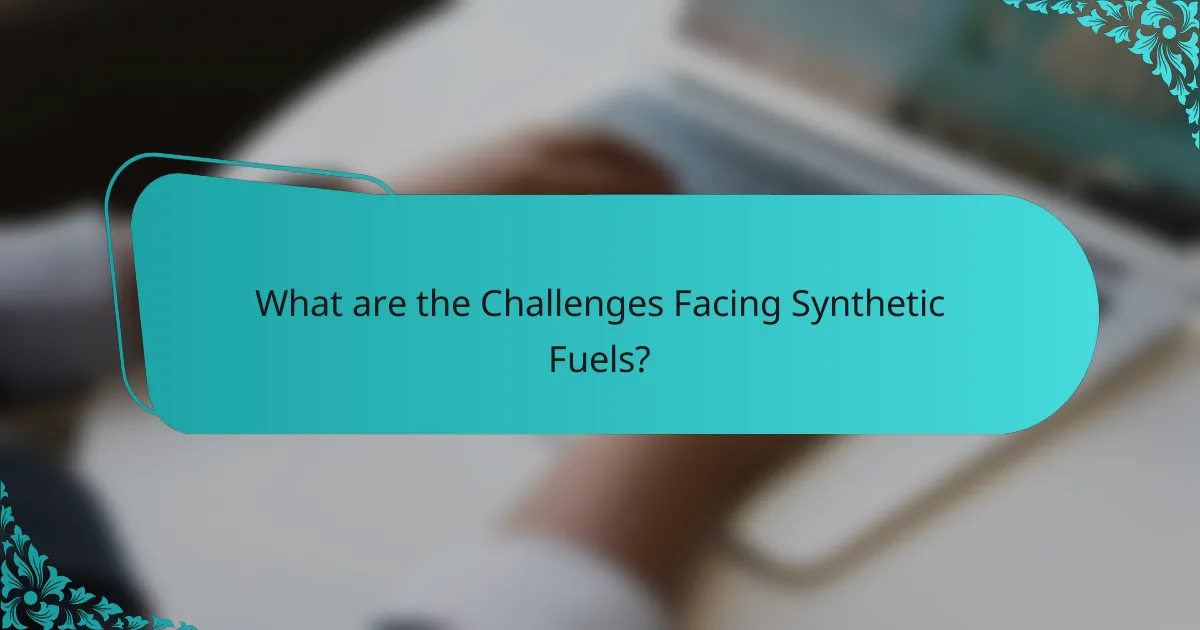 What are the Challenges Facing Synthetic Fuels?