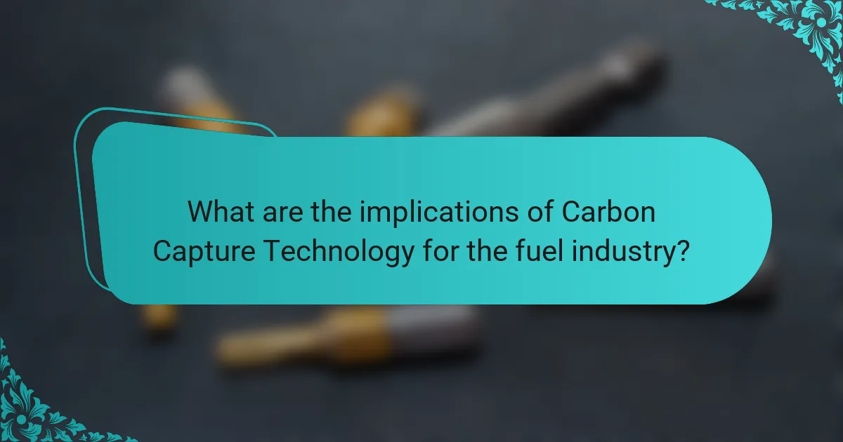 What are the implications of Carbon Capture Technology for the fuel industry?
