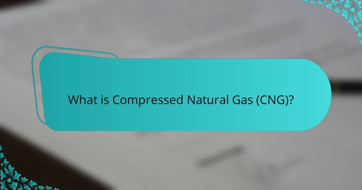 What is Compressed Natural Gas (CNG)?