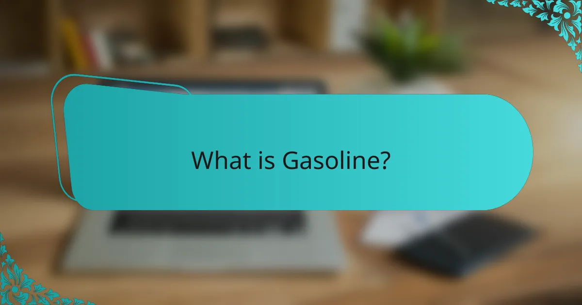 What is Gasoline?