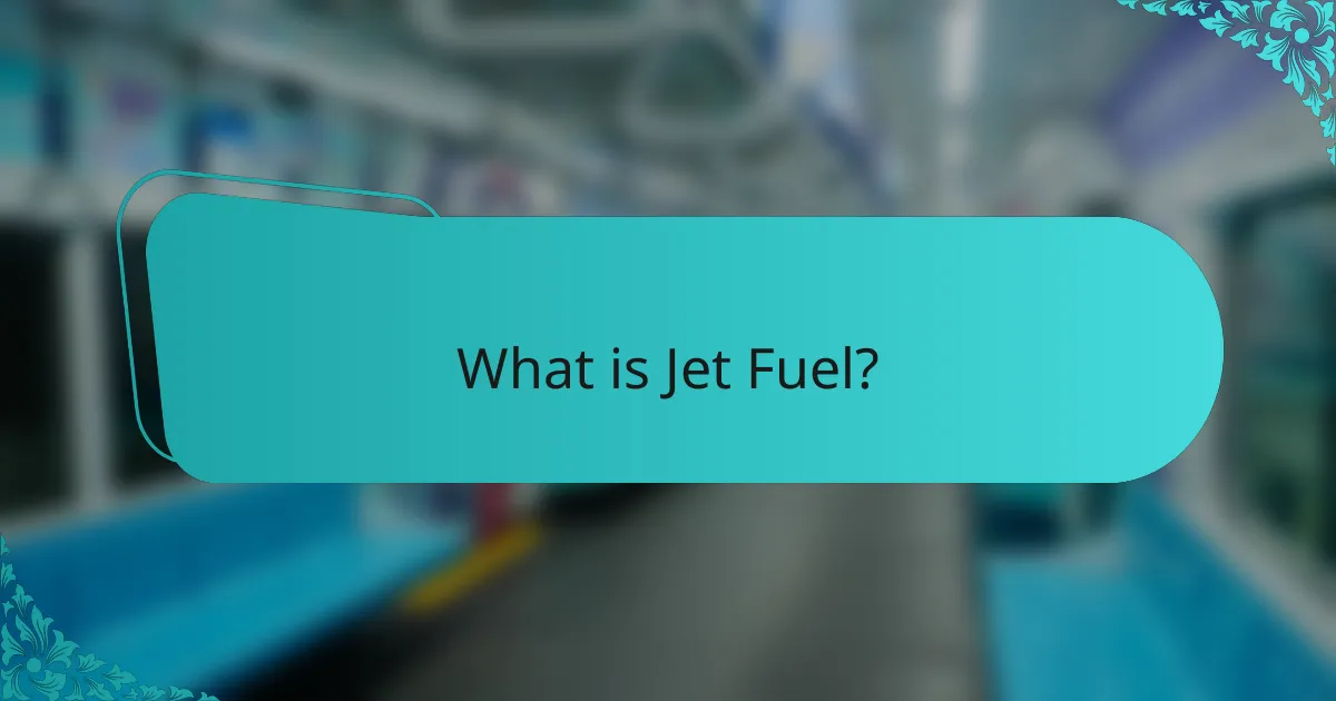 What is Jet Fuel?