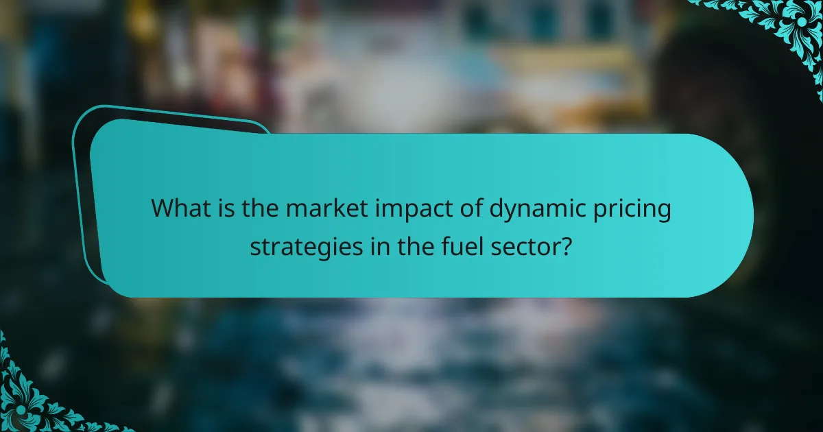 What is the market impact of dynamic pricing strategies in the fuel sector?