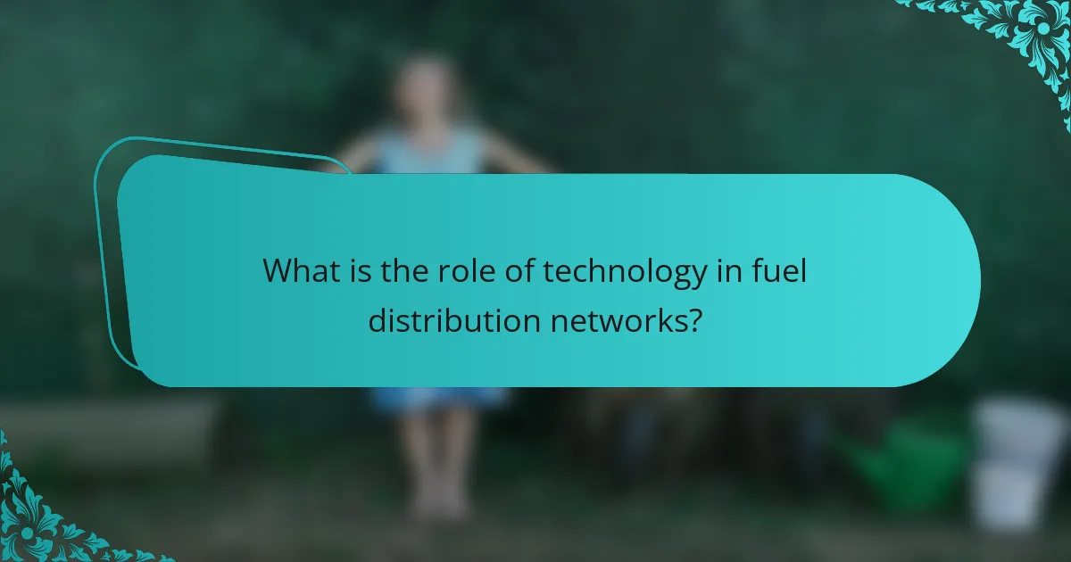 What is the role of technology in fuel distribution networks?
